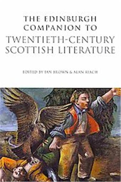 The Edinburgh Companion to Twentieth-Century Scottish Literature, Edinburgh Companions to Scottish Literature