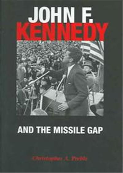 John F. Kennedy and the Missile Gap