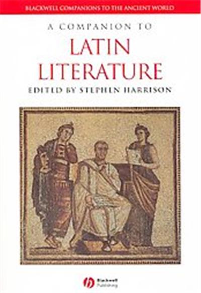 A Companion To Latin Literature, Blackwell Companions to the Ancient World