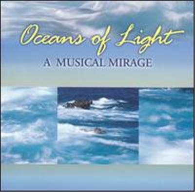 A Musical Mirage: Oceans of Light