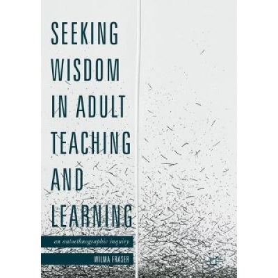 Seeking Wisdom in Adult Teaching and Learning - [Version Originale]