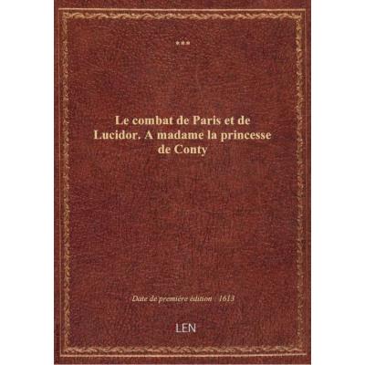 Le combat de Paris et de Lucidor . A madame la princesse de Conty