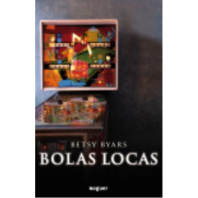 Bolas Locas.Noguer. - Byars, Betsy