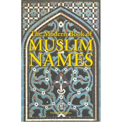 The Modern Book of Muslim Names