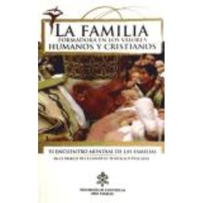 Familila Formadora En Los Valores Humanos Y Cristianos,La - AA.VV