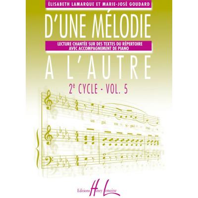Méthodes et pédagogie LEMOINE LAMARQUE E. / GOUDARD M.-J. - D'UNE MÉLODIE À L'AUTRE VOL.5 Formation musicale - solfège