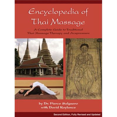 Encyclopedia Of Thai Massage: A Complete Guide To Traditional Thai Massage Therapy & Acupressure (Paperback)