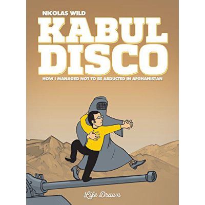 How I managed not to be abducted in Afghanistan #1 : Kabul Disco - [Version Originale]