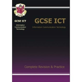 GCSE ICT Complete Revision & Practice: Complete Revision And Practice ...