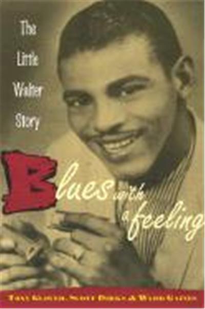 Blues with a Feeling: The Little Walter Story