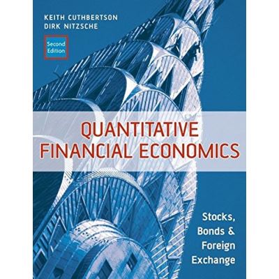 Quantitative Financial Economics: Stocks, Bonds and Foreign Exchange