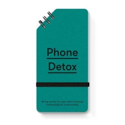Phone Detox: Bring sanity to your most intense technological relationship - [Version Originale]