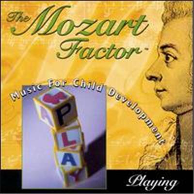 The Mozart Factor: Music For Child Development, Playing