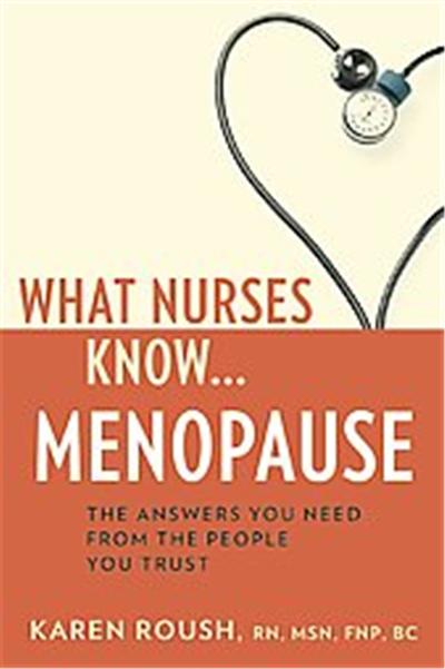 What Nurses Know ... Menopause, What Nurses Know...