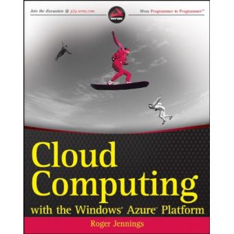 Cloud Computing With the Windows Azure Platform - broché ...