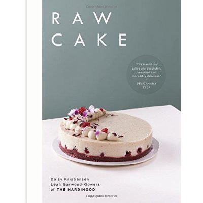 Raw Cake: 100 Beautiful, Nutritious and Indulgent Raw Sweets, Treats and Elixirs - [Version Originale]