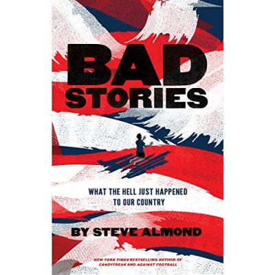 Bad Stories: What the Hell Just Happened to Our Country - [Version Originale]