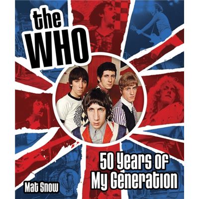 The Who: Fifty Years Of My Generation (Hardcover)