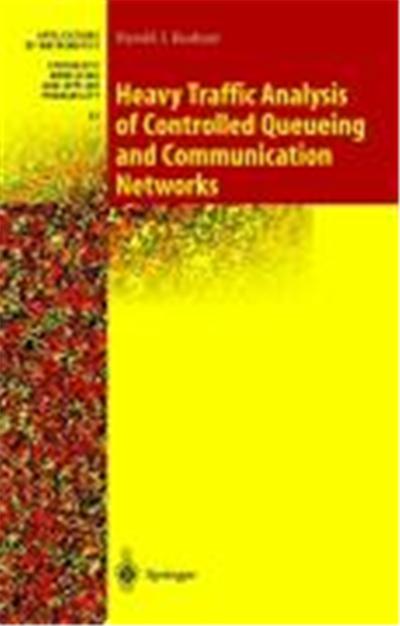 Heavy Traffic Analysis of Controlled Queueing and Communication Networks, Applications of Mathematics Series