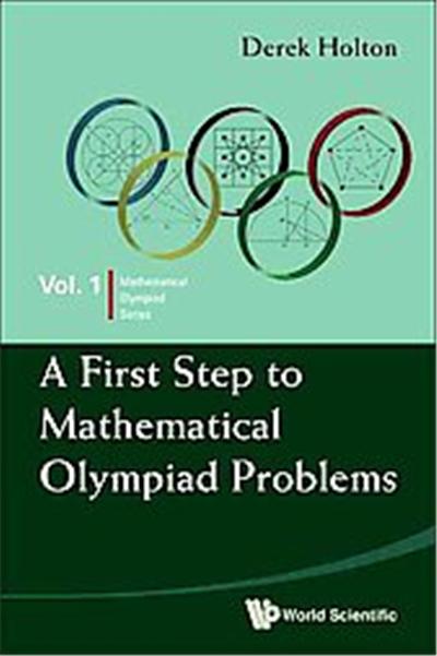 A First Step to Mathematical Olympiad Problems, Mathematical Olympiad Series