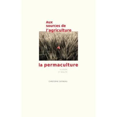 Aux Sources De L'Agriculture, La Permaculture