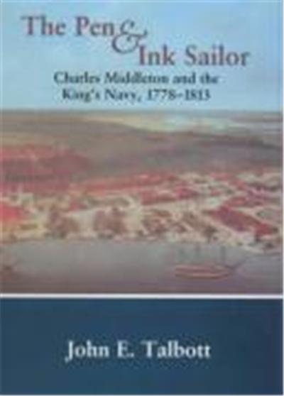 The Pen and Ink Sailor: Charles Middleton and the King's Navy, 1778-1813