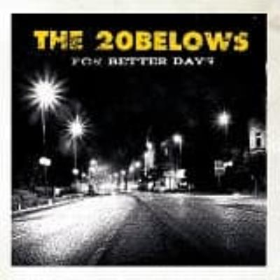 For Better Days - 20 Belows, The