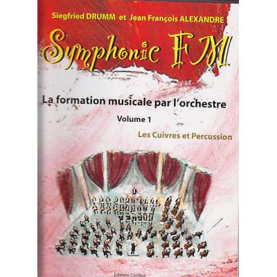 Méthodes et pédagogie COMBRE ALEXANDRE J.-F. / DRUMM S. - SYMPHONIC FM VOL.1 ELEVE - CUIVRES, PERCUSSIONS Formation musicale - solfège