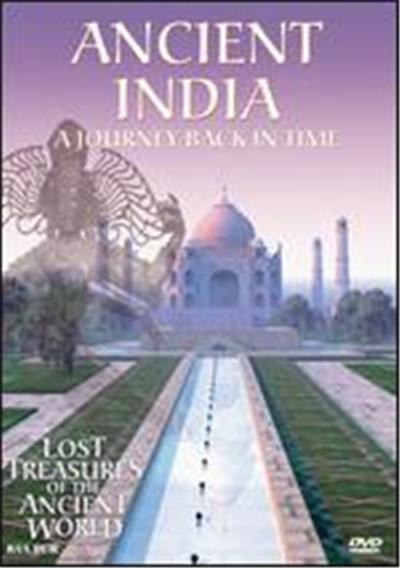 Lost Treasures of the Ancient World: Ancient India - A Journey Back in Time
