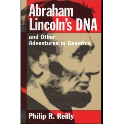 Abraham Lincoln's DNA and Other Adventures in Genetics