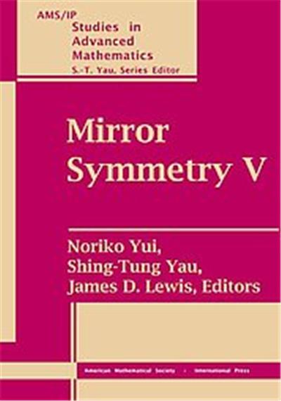 Mirror Symmetry V, Ams/Ip Studies in Advanced Mathematics