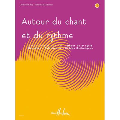 Méthodes et pédagogie LEMOINE JOLY J.-P. / CANONICI V. - AUTOUR DU CHANT ET DU RYTHME VOL.1 Formation musicale - solfège