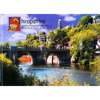 Shropshire in Colour Photographs: Includes a Second Collection of Poems by Michael Raven