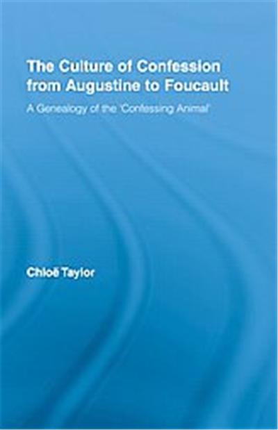 The Culture of Confession from Augustine to Foucault, Studies in Philosophy