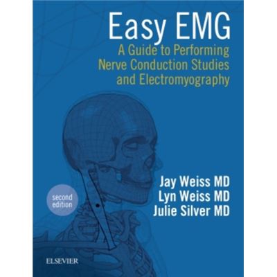 Easy Emg: A Guide To Performing Nerve Conduction Studies And Electromyography, 2E (Paperback)