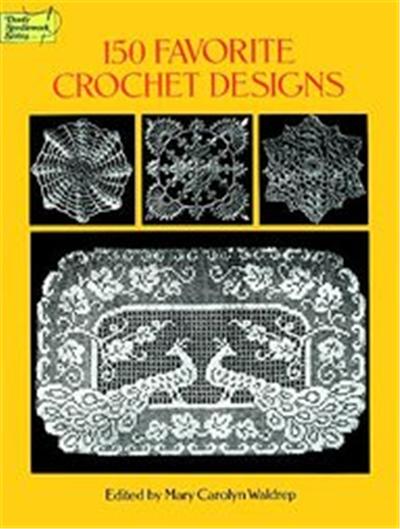 150 Favorite Crochet Designs, Dover Needlework Series