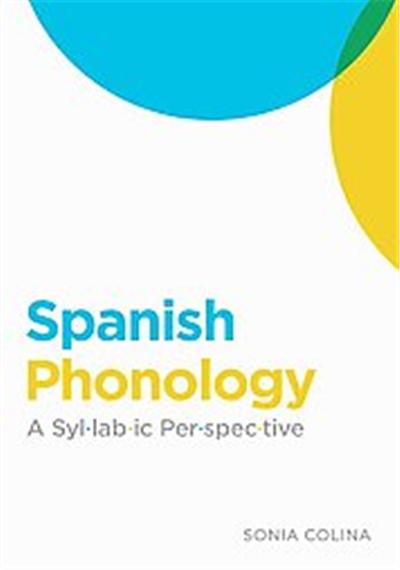 Spanish Phonology, Georgetown Studies in Spanish Linguistics