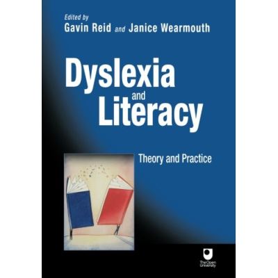 Dyslexia and Literacy: Theory and Practice