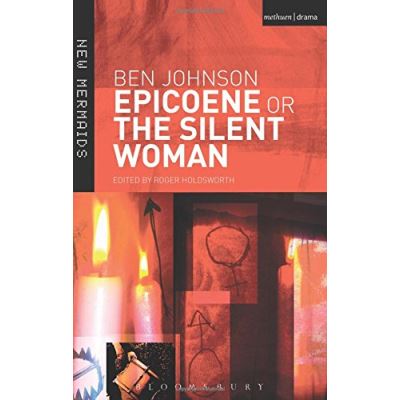 Epicoene or the Silent Woman, The New Mermaids Series