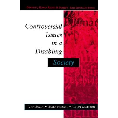 Controversial Issues in a Disabling Society, Disability, Human Rights, and Society