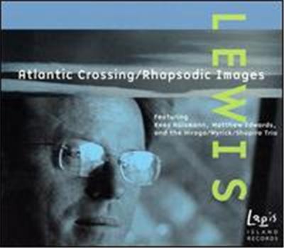 Peter Scott Lewis: Atlantic Crossing; Rhapsodic Images