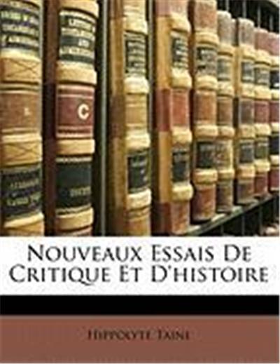 Nouveaux Essais de Critique Et D'Histoire