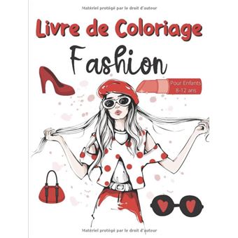 Fashion Livre de Coloriage Pour Filles 8 ans: Livret de Coloriage  Silhouette de mode à colorier idée cadeau pour adolescentes activité  manuelle zen (Paperback)