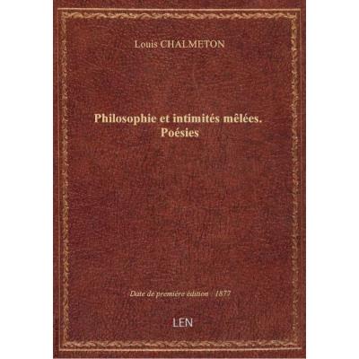 Philosophie et intimités mêlées. Poésies
