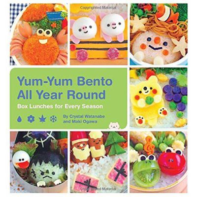 Yum-Yum Bento All Year Round: Box Lunches for Every Season - [Version Originale]