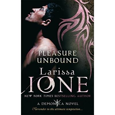 Pleasure Unbound: Number 1 in series (Demonica Novel)