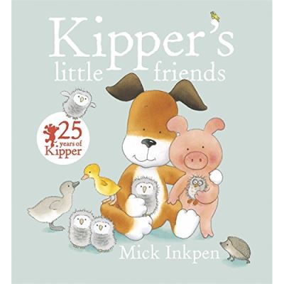 Kipper's Little Friends Mick Inkpen