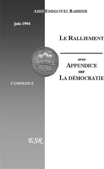 LE RALLIEMENT, AVEC UN APPENDICE SUR LA DEMOCRATIE