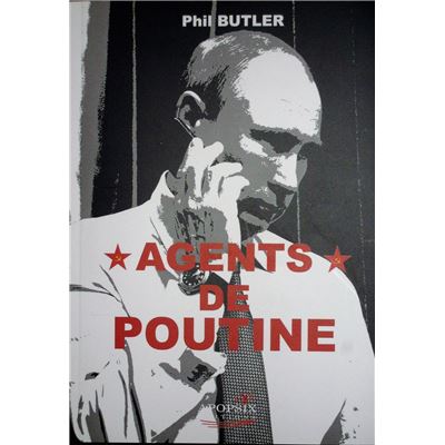 Phil BUTLER 'Agents de Poutine'