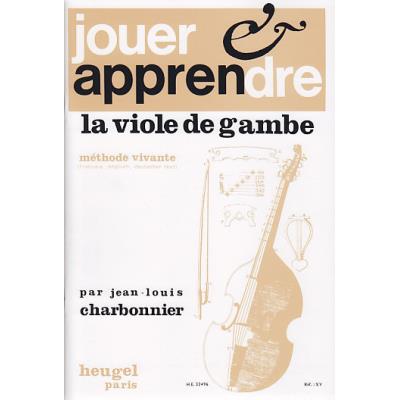 Charbonnier j.l. - jouer et apprendre la viole de gambe-Heugel